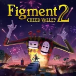 Figment 2: Creed Valley