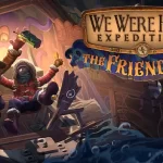 We Were Here Expeditions: The FriendShip